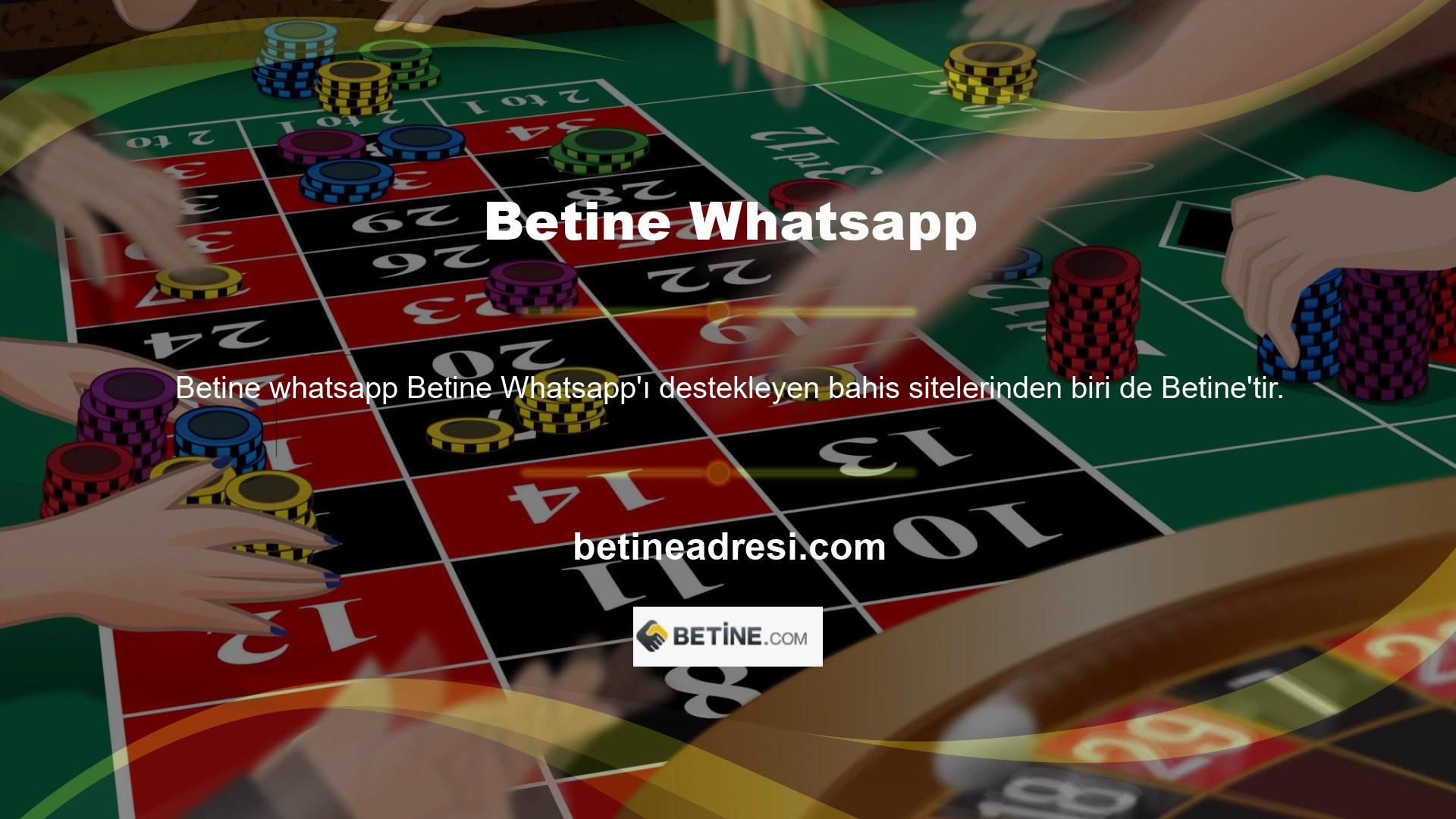 Betine Whatsapp destek hattı her zaman yardıma hazırdır